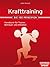 Krafttraining - Die 100 Prinzipien: Handbuch für Trainer, Betreuer und Athleten