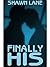 Finally His