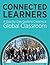 Connected Learners; A step-by-step guide to creating a global classroom