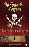 La Légende d'Argan, 1 - L'Esprit de la Mandragore (La Légende d'Argan - Cycle 1) (French Edition)