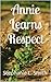 Annie Learns Respect (Teaching Annie Book 4)