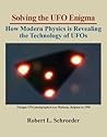 Solving The UFO Enigma by Robert Schroeder