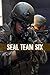 SEAL Team Six: The History of the Special Forces Team Who Killed Osama bin Laden