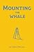 Mounting the Whale