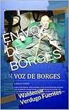 EN VOZ DE BORGES: (Conversaciones con Jorge Luis Borges) (Spanish Edition)