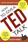 How to Give a TED Talk (2-in-1 set): Complete Guide on how to Create and Deliver a TED Talk