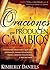 Oraciones Que Producen Cambios: Poderosas oraciones que dan esperanza, sanan relaciones, traen libertad financiera Y mucho ma!: Poderosas Oraciones Que ... Financiera ¡y Mucho Má! (Spanish Edition)