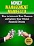 Money Management: How to Automate Your Finances and Achieve Your Financial Dreams: Money Management Books, Money Management System (Budget, Declutter, Manifesting Book 1)