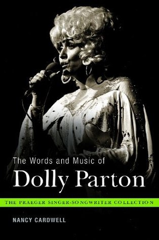 The Words and Music of Dolly Parton (The Praeger Singer-Songwriter Collection)