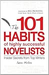 Book cover for 101 Habits of Highly Successful Novelists: Insider Secrets from Top Writers