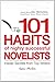 101 Habits of Highly Successful Novelists: Insider Secrets from Top Writers