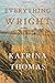 Everything Wright by Katrina Thomas