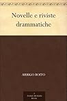 Novelle e riviste drammatiche (Italian Edition)