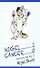 Nigel 1 - Cancer 0 by Nigel Short