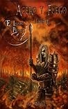 Acero y Fuego. Libro III