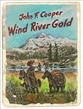Wind River Gold (Western): Historischer Abenteuerroman