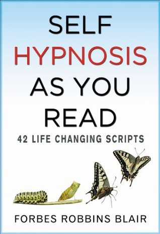 Self Hypnosis As You Read: 42 Life Changing Scripts (Kindle Edition)
