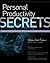 Personal Productivity Secrets: Do what you never thought possible with your time and attention... and regain control of your life
