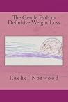 The Gentle Path to Definitive Weight Loss