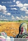 Zwei Mädels, ein Weg, ein Zelt. (Un)Sinn auf dem Jakobsweg: Ein Reisetagebuch (German Edition)