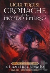 Il viaggio di Nihal. Incubi dal passato. (Cronache del mondo emerso. Il viaggio di Nihal, #3)