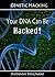 Genetic Hacking: Your DNA Can Be Hacked!