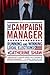 The Campaign Manager: Running and Winning Local Elections (Campaign Manager: Running & Winning Local Elections)