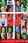 Just Jesus (Volume 2): More of the Greatest Things Ever Said About the Greatest Man Who Ever Lived