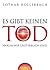 Es gibt keinen Tod by Lothar Hollerbach