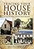 Tracing Your House History:...