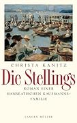 Die Stellings: Roman einer hanseatischen Kaufmannsfamilie
