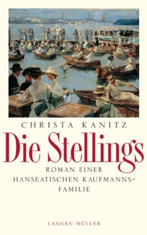 Die Stellings: Roman einer hanseatischen Kaufmannsfamilie (Kindle Edition)
