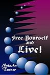 Free yourself and Live