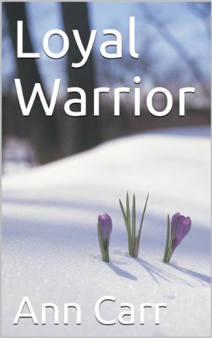 Loyal Warrior (Kindle Edition)