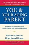 You and Your Aging Parent: A Family Guide to Emotional, Social, Health, and Financial Problems