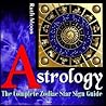 SAGITTARIUS ZODIAC SIGN: The 2014 Sagittarius Zodiac Sign Complete Guide for Astrology, Love, Personality and SO much more..