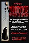 PROPHET MUHAMMAD: A MONSTER OF HISTORY: THE CRIMES OF MUHAMMAD: MURDERER, TERRORIST, RAPIST, CHILD MOLESTOR