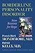 Borderline Personality Disorder: New Reasons for Hope (A Johns Hopkins Press Health Book)