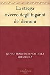 La strega ovvero degli inganni de' demoni by Giovanni Francesco Pico del...