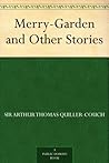 Merry-Garden and Other Stories Merry-Garden and Other Stories