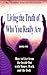 Living The Truth Of Who You Really Are, Book One: How to Live from Inside Out with Money, Work and the Body