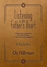 Listening to the Father's Heart: 365 daily devotionals to hear the Father's heart