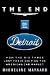 The End of Detroit by Micheline Maynard The End of Detroit by Micheline Maynard
