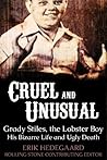 Cruel & Unusual: the Bizarre Life and Ugly Death of Grady Stiles, the Lobster Boy