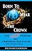 Born To Wear A Crown by Richard Gordon Born To Wear A Crown by Richard Gordon