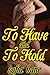 To Have and To Hold (To Hav...
