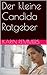 Der kleine Candida Ratgeber by Karin Hackbart