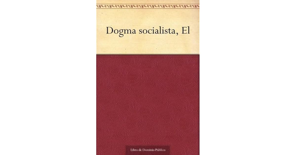 El Dogma Socialista Esteban Echeverria Analisis