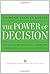 The Power of Decision: A Step-by-Step Program to Overcome Indecision and Live Without Failure Forever (Tarcher Master Mind Editions)