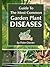 Guide to the Most Common Garden Plant Diseases by Peter  Davies